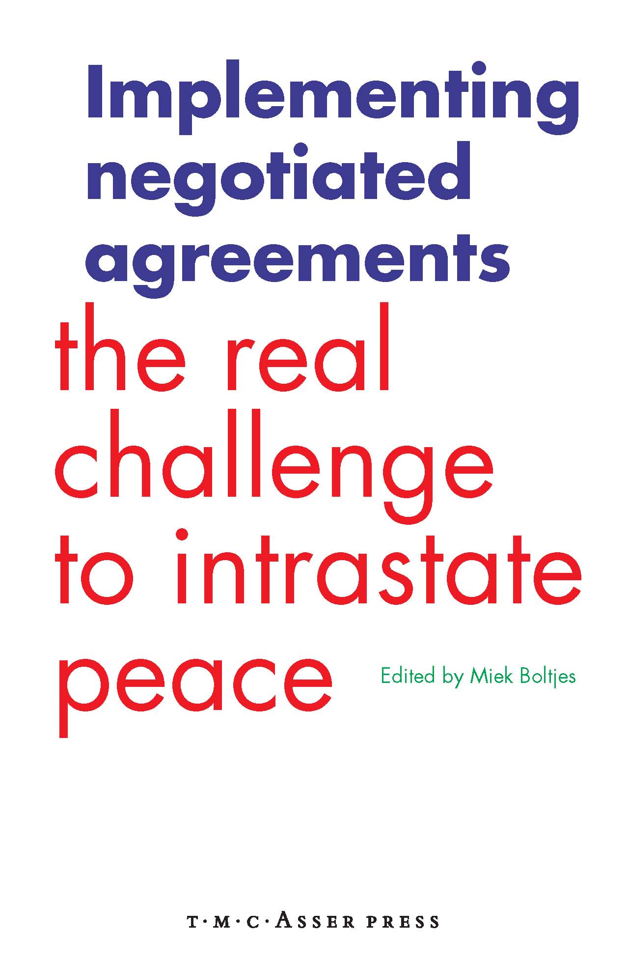 Implementing Negotiated Agreements - The Real Challenge to Intrastate Peace